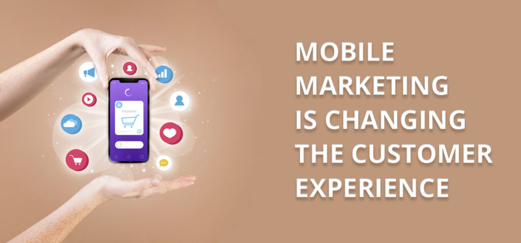 How-Mobile-Marketing-is-Changing-the-Customer-Experience